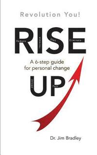 bokomslag Rise Up: Revolution You!: A 6-step guide for personal change