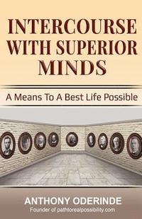 bokomslag Intercourse With Superior Minds: A Means to a best life possible