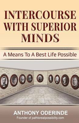 Intercourse With Superior Minds: A Means to a best life possible 1