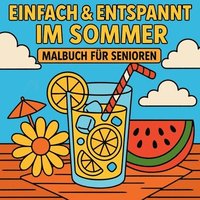 bokomslag Einfach & Entspannt im Sommer - Malbuch für Senioren