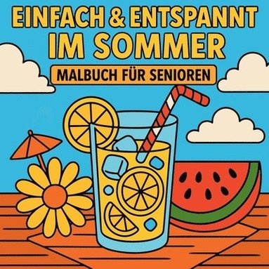 bokomslag Einfach & Entspannt im Sommer - Malbuch für Senioren
