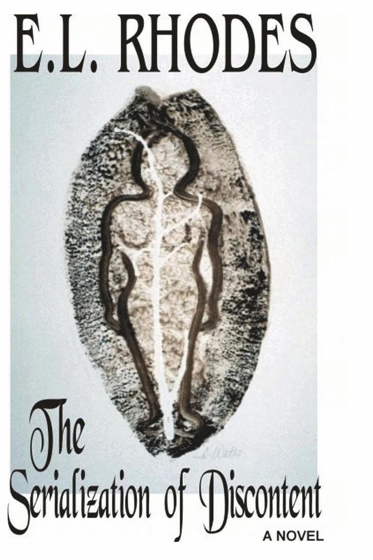 E L Rhodes, E. L. Rhodes, E.L. Rhodes - Serialization of Discontent, Häftad