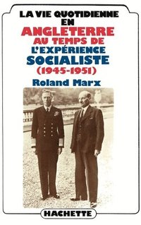 bokomslag La vie quotidienne en Angleterre au temps de l'expérience socialiste (1945-1952)