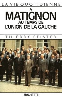 bokomslag La Vie quotidienne à Matignon au temps de l'Union de la Gauche