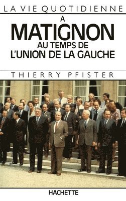 bokomslag La Vie quotidienne à Matignon au temps de l'Union de la Gauche