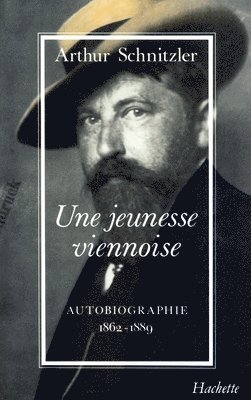 Arthur Schnitzler - Une jeunesse viennoise: Autobiographie 1862-1889, Häftad. Tillgänglighet: Lägg i varukorg
