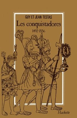 bokomslag Les Conquistadores 1492-1556