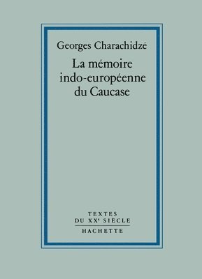 La mémoire indo-européenne du Caucase 1