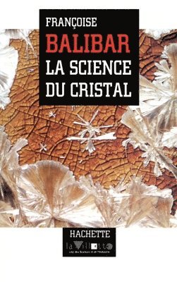 Françoise Balibar - La science du cristal, Häftad