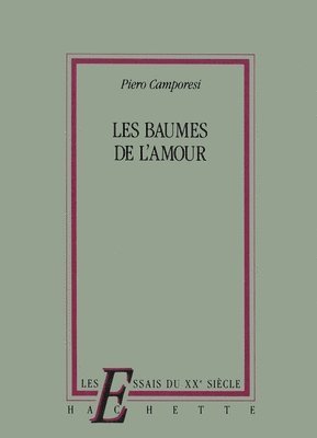 Camporesi-P - Les baumes de l'amour, Häftad