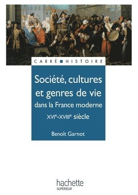 bokomslag Société, cultures et genres de vie dans la France moderne - XVIe à XVIIIe siècle