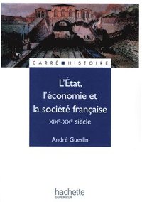 bokomslag L'Etat, l'économie et la société française - XIXe - XXe siècle