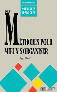 bokomslag Des méthodes pour mieux s'organiser