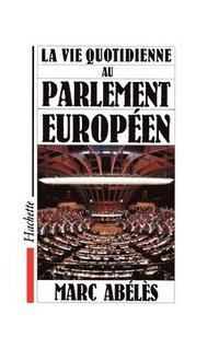 bokomslag La vie quotidienne au parlement européen