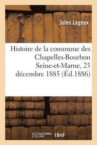 bokomslag Histoire de la Commune Des Chapelles-Bourbon Seine-Et-Marne,