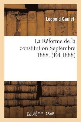 Réforme de la Constitution, Septembre 1888. 1