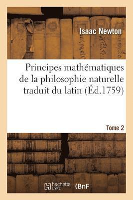 bokomslag Principes Mathmatiques de la Philosophie Naturelle Traduit Du Latin Tome 2