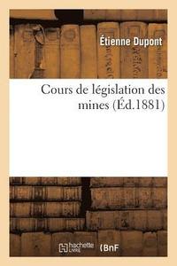 bokomslag Cours de Lgislation Des Mines