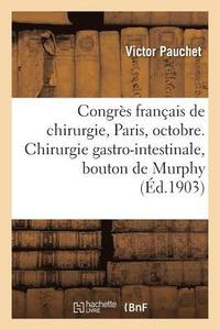 bokomslag Congrs Franais de Chirurgie, Paris, Octobre 1903. Chirurgie Gastro-Intestinale, Bouton de Murphy