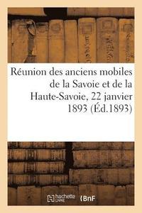 bokomslag Reunion Des Anciens Mobiles de la Savoie Et de la Haute-Savoie, 22 Janvier 1893
