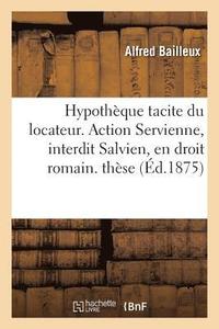bokomslag Hypotheque Tacite Du Locateur. Action Servienne, Interdit Salvien, En Droit Romain. These 1975