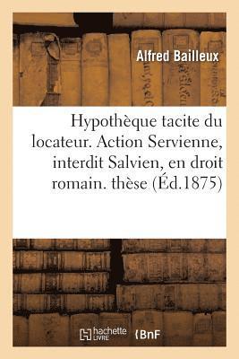 bokomslag Hypotheque Tacite Du Locateur. Action Servienne, Interdit Salvien, En Droit Romain. These 1975