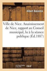 bokomslag Ville de Nice. Assainissement de Nice, Rapport Au Conseil Municipal, Lu A La Seance Publique