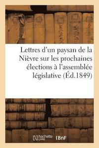 bokomslag Lettres d'Un Paysan de la Nièvre Sur Les Prochaines Élections À l'Assemblée Législative