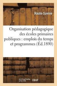 bokomslag Organisation Pédagogique Des Écoles Primaires Publiques: Emplois Du Temps Et Programmes Développés