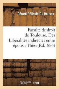 bokomslag Libéralités Indirectes Entre Époux, En Droit Romain Et En Droit Français. Thèse Pour Le Doctorat