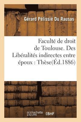 bokomslag Libéralités Indirectes Entre Époux, En Droit Romain Et En Droit Français. Thèse Pour Le Doctorat