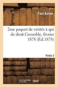 bokomslag 2me Paquet de Verites A Qui de Droit: Grenoble, Fevrier 1878