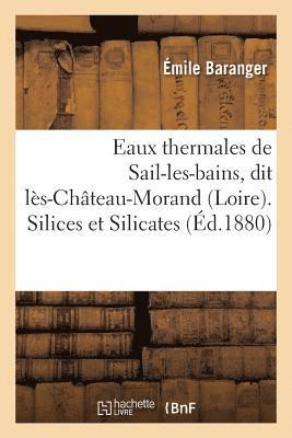 bokomslag Eaux Thermales de Sail-Les-Bains, Dit Les-Chateau-Morand Loire. Silices Et Silicates. Etudes