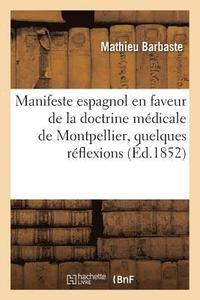 bokomslag Manifeste Espagnol En Faveur de la Doctrine Mdicale de Montpellier Prcd de Quelques Rflexions