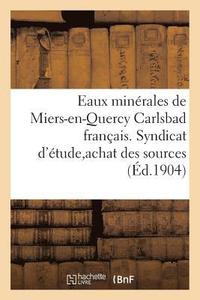 bokomslag Eaux Minerales de Miers-En-Quercy Carlsbad Francais. Syndicat d'Etude Pour l'Achat Des Sources