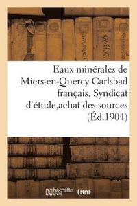 bokomslag Eaux Minérales de Miers-En-Quercy Carlsbad Français. Syndicat d'Étude Pour l'Achat Des Sources