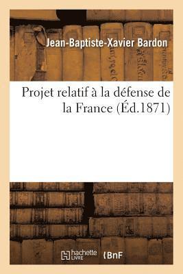 Bardon - Projet Relatif À La Défense de la France, Häftad
