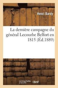 bokomslag La Dernire Campagne Du Gnral Lecourbe: Belfort En 1815