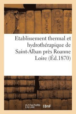 Sans Auteur, SANS AUTEUR - Etablissement Thermal Et Hydrothérapique de Saint-Alban Près Roanne Loire., Häftad