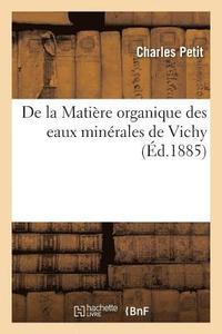 bokomslag de la Matire Organique Des Eaux Minrales de Vichy