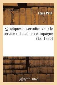 bokomslag Quelques Observations Sur Le Service Mdical En Campagne