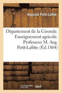 bokomslag Dpartement de la Gironde. Enseignement Agricole. Professeur M. Aug. Petit-Lafitte