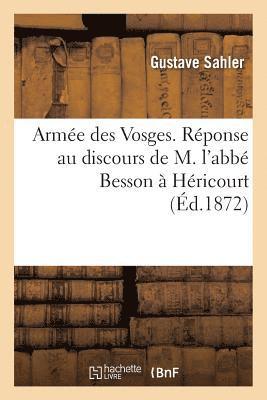 Armee Des Vosges. Reponse Au Discours de M. l'Abbe Besson A Hericourt 1