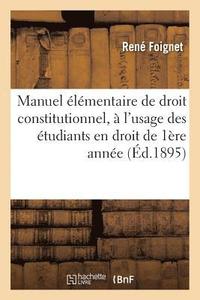 bokomslag Manuel lmentaire de Droit Constitutionnel,  l'Usage Des tudiants En Droit de 1re Anne
