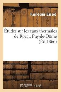 bokomslag Etudes Sur Les Eaux Thermales de Royat Puy-De-Dome