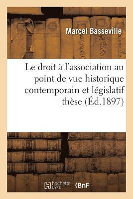 bokomslag Droit À l'Association Au Point de Vue Historique Contemporain Et Législatif: Thèse