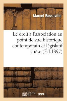 bokomslag Le Droit A l'Association Au Point de Vue Historique Contemporain Et Legislatif: These