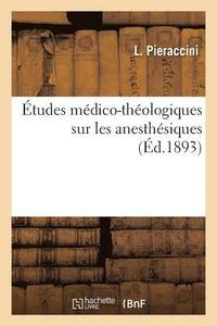 bokomslag Études Médico-Théologiques Sur Les Anesthésiques