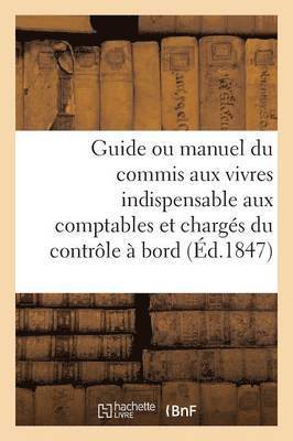 Bellue - Guide Ou Manuel Du Commis Aux Vivres Indispensable Aux Comptables Et Chargés Du Contrôle À Bord, Häftad