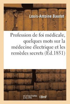 Profession de Foi Medicale Du Dr Louis Baudot, Quelques Mots Sur La Medecine Electrique 1